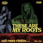 Mike Love - these are my roots