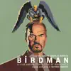 Birdman (Original Motion Picture Soundtrack) album lyrics, reviews, download