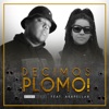 Decimos Plomo (feat. Akapellah) - Single