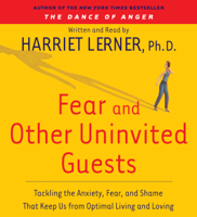 Harriet Lerner - Fear and Other Uninvited Guests (Abridged) artwork