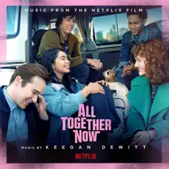 All Together Now (Music from the Netflix Film) by Keegan DeWitt album reviews, ratings, credits