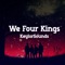 We Four Kings artwork