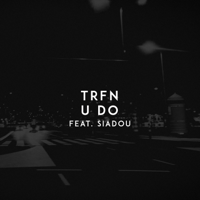 TRFN - U Do (feat. Siadou) artwork