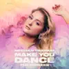 Make You Dance (The Remixes) - Single album lyrics, reviews, download