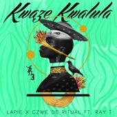 Kwaze Kwalula (feat. Ray T) artwork