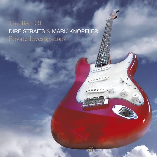 Private Investigations: The Best of Dire Straits & Mark Knopfler - Dire Straits & Mark Knopfler