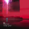 Stream & download Time Gap - EP