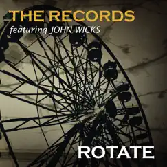 Rotate (feat. John Wicks) by The Records & John Wicks album reviews, ratings, credits