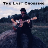 The Last Crossing artwork