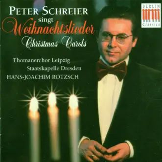 Peter Schreier Singt Weihnachtslieder (Peter Schreier Sings Christmas Carols) by Hans-Joachim Rotzsch, Peter Schreier, Staatskapelle Dresden & St Thomas's Boys Choir Leipzig album reviews, ratings, credits