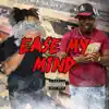 Ease My Mind (feat. Zoelyfe Zoe) - Single album lyrics, reviews, download