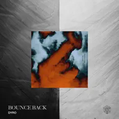 Bounce Back - Single by Dyro album reviews, ratings, credits