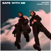 Safe With Me - Single album lyrics, reviews, download