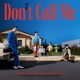 DON'T CALL ME cover art