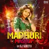 Madhuri Mashup - Single album lyrics, reviews, download