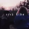 Rich Kids - Single album lyrics, reviews, download
