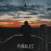 Puñales - Single album lyrics, reviews, download