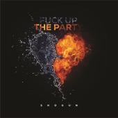 Fuck Up The Party artwork