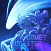 Comet Coaster - Single album lyrics, reviews, download