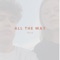 All the Way - PELA lyrics
