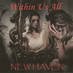 Within Us All - EP by NEW HAVEN album reviews, ratings, credits