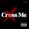 Cross me (feat. Kid Loud) - Fly Trixy lyrics