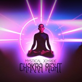 Mystical Joyride - Chakra Right (Inner Wifi)