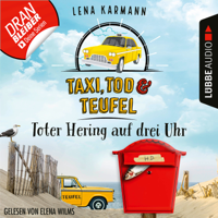 Lena Karmann - Toter Hering auf drei Uhr - Taxi, Tod und Teufel, Folge 5 (Ungekürzt) artwork