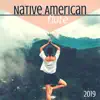 Native American Flute 2019 - Ethnic Meditation Rhythmic Sounds with Tribal Flutes album lyrics, reviews, download