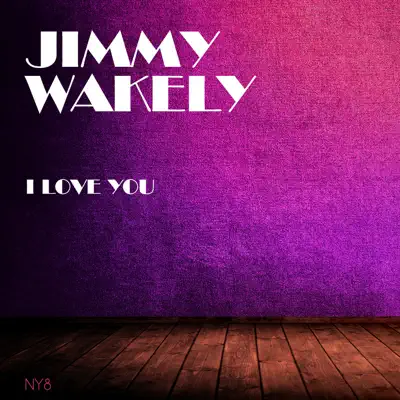 I Love You - Jimmy Wakely