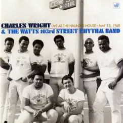 Live at the Haunted House, May 18, 1968 by Charles Wright & The Watts 103rd Street Rhythm Band album reviews, ratings, credits