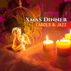 Xmas Dinner, Carols & Jazz - Christmas Jazz Music Collection