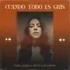 Stream & download Cuando Todo Es Gris - Single