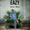 Eazy - Peter Wise lyrics