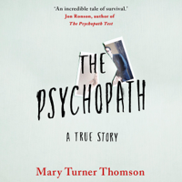 Mary Turner Thomson - The Psychopath: A True Story (Unabridged) artwork