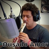 Ousado Amor artwork