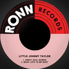 Sweet Soul Woman / Make Love to Me Baby - Single by Little Johnny Taylor album reviews, ratings, credits
