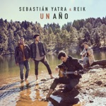 Sebastián Yatra & Reik - Un Año