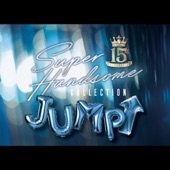 15th Anniversary SUPER HANDSOME COLLECTION 「JUMP↑」 artwork