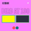 Stream & download Bird at 100 (Jazz at Home) - EP