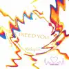 Stream & download I Need You... - Single