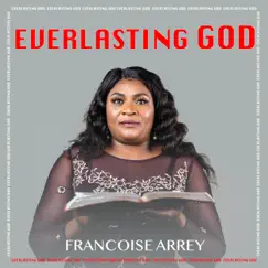 Everlasting God - Single by Francoise Arrey album reviews, ratings, credits