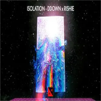 Isolation - Single by DDOWN & Rishie album reviews, ratings, credits