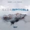 Nada Imposible (feat. Abel Zavala) - Dauny & Conexzion Directa lyrics
