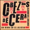 Arte de Extranjería (feat. Leticia Servin) - Cabezas De Cera lyrics