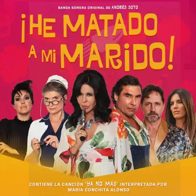 ¡He Matado a Mi Marido! (Banda Sonora) - María Conchita Alonso ¡He Matado a Mi Marido! (Banda Sonora) - María Conchita Alonso