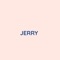 Jerry - Songlorious lyrics