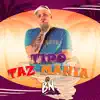 Tipo Taz Mania song lyrics