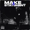 Make a Statement - Single album lyrics, reviews, download