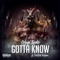 Gotta Know (feat. Twisted Insane) - Single